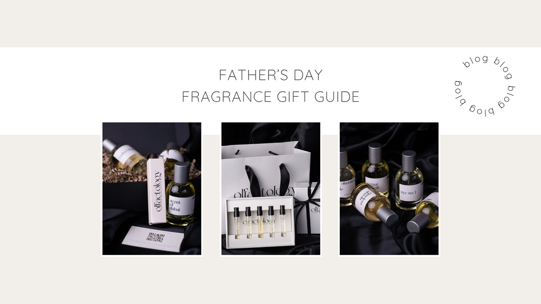 Father’s Day Fragrance Gift Guide - Olfactology 