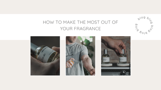 How to Make the Most of Your Fragrance