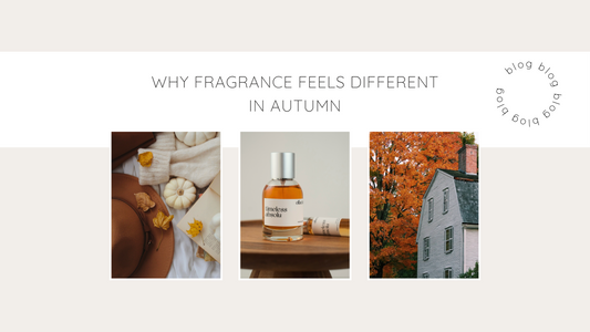 Why Fragrance Feels Different in Autumn - Olfactology 